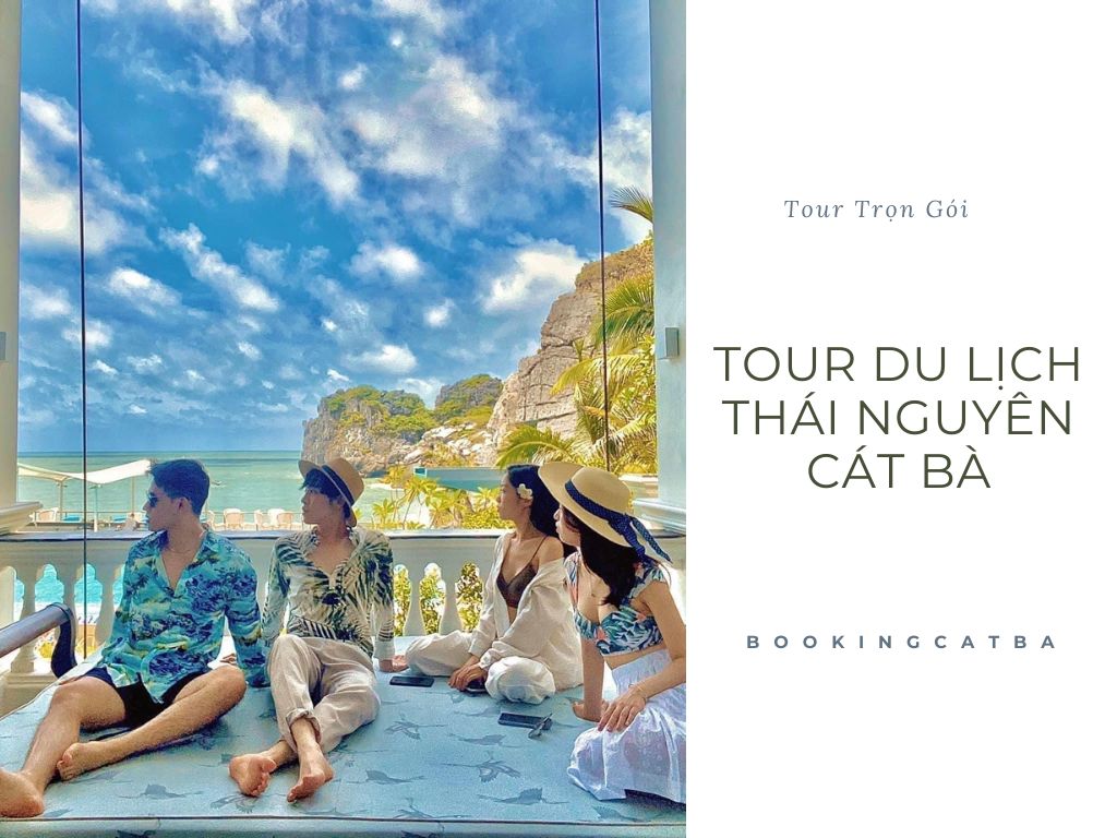 Tour du lịch thái nguyên cát bà trọn gói giá rẻ từ Booking Cát Bà - Trải nghiệm hoàn hảo với người thân